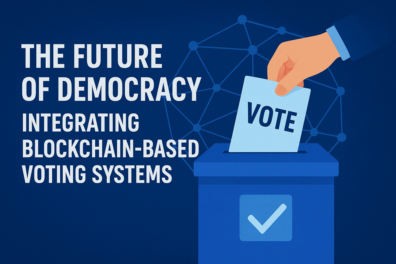 Blockchain-based voting systems for the future of democracy